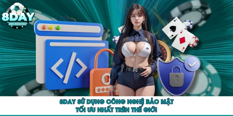 8DAY sử dụng công nghệ bảo mật tối ưu nhất trên thế giới